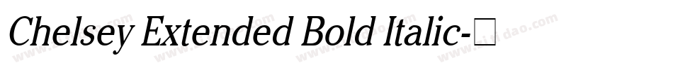 Chelsey Extended Bold Italic字体转换